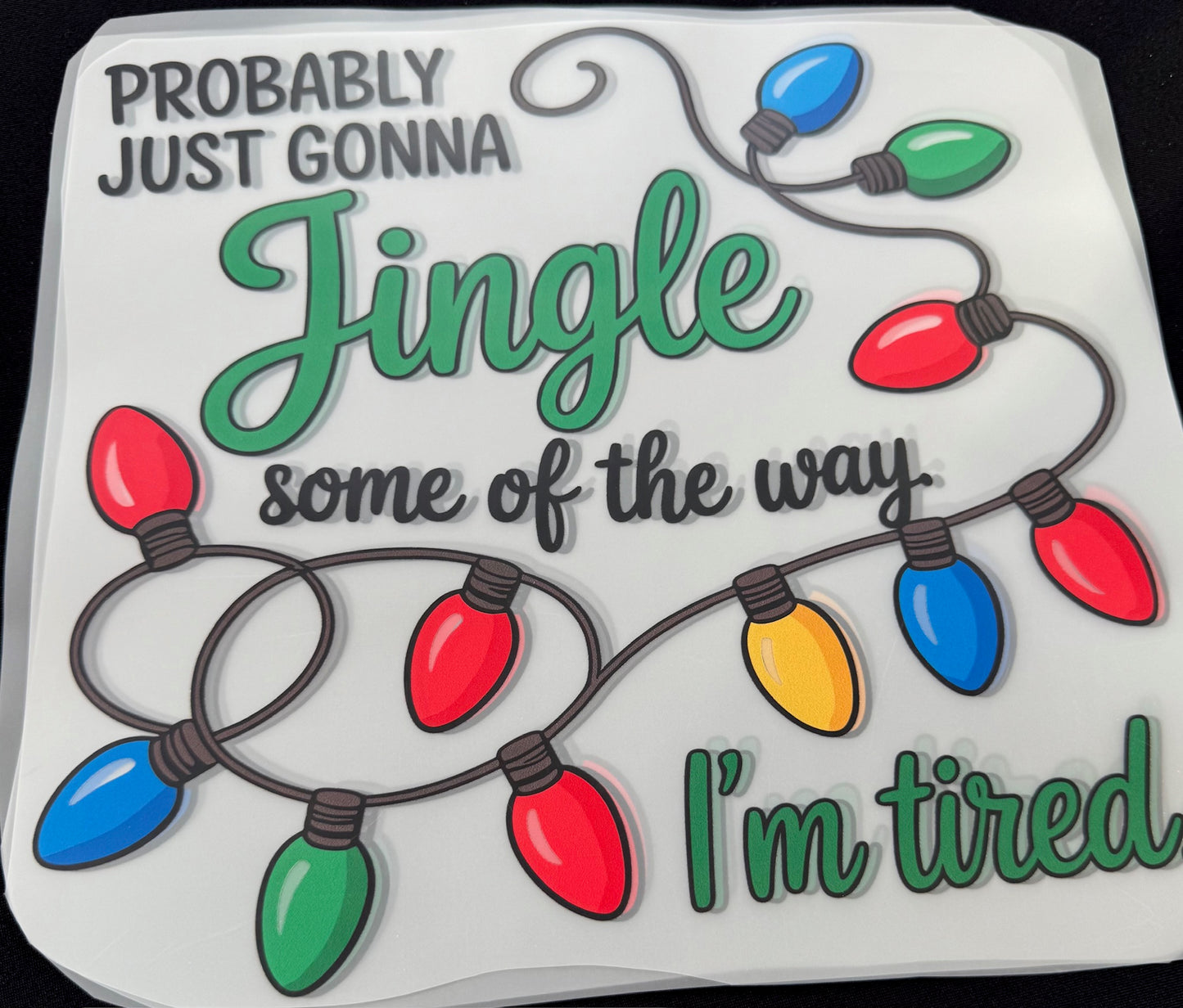 Jingle some the way Im tired