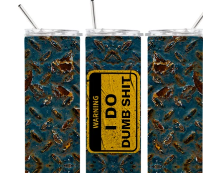 I do Dumb - 30 oz