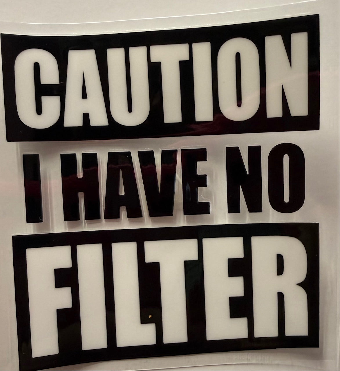 Caution No Filter