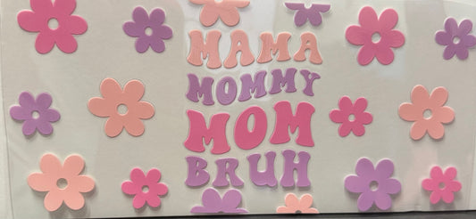 Mama Mom Bruh