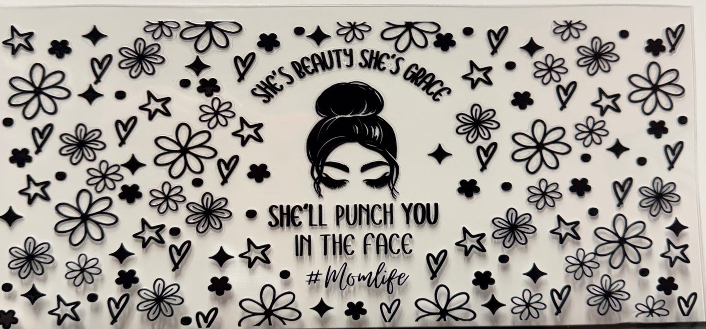 She's Beauty She's Grace Punch you in the face