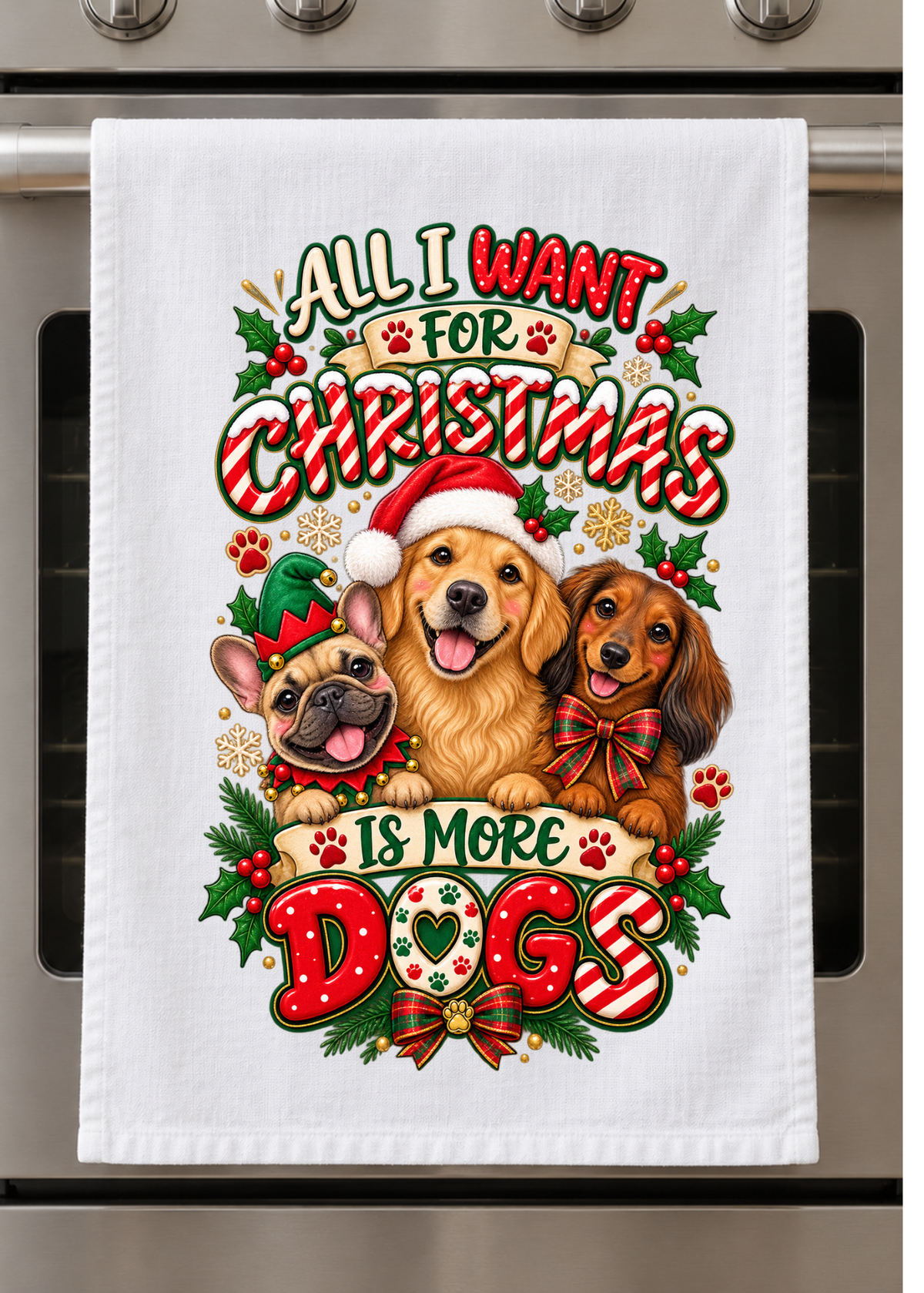 Kitchen Towel  - Christmas - All I want is more Dogs